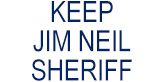 Keep Jim Neil Sheriff